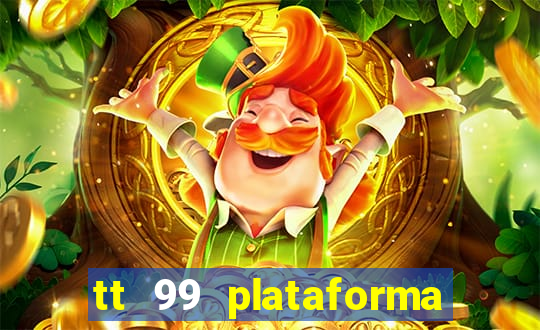 tt 99 plataforma de jogos